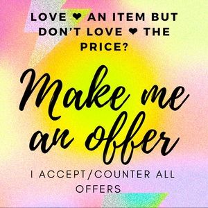 Make me an offer, if you love any item